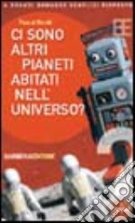 Ci sono altri pianeti abitati nell'universo? libro