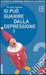 Si può guarire dalla depressione? libro