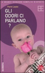 Gli odori ci parlano? libro