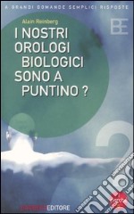 I nostri orologi biologici sono a puntino?