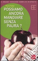 Possiamo ancora mangiare senza paura?