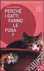 Perché i gatti fanno le fusa? libro