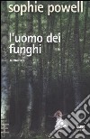 L'uomo dei funghi libro