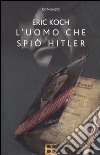 L'uomo che spiò Hitler libro