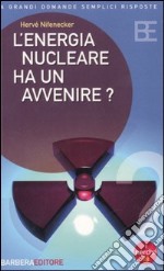 L'energia nucleare ha un avvenire? libro