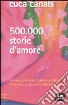 Cinquecentomila storie d'amore libro di Canals Cuca