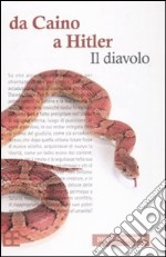 Da Caino a Hitler. Il diavolo libro