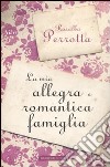 La mia allegra e romantica famiglia libro