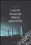 I sette pilastri della saggezza libro