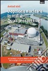 L'opzione nucleare in Italia: quali prospettive? libro