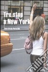 Tre stop a New York libro