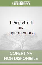 Il Segreto di una supermemoria libro