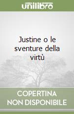 Justine o le sventure della virtù libro