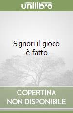 Signori il gioco è fatto libro