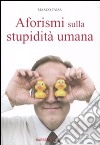 Aforismi sulla stupidità umana libro