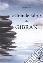 Il Grande Libro Di Gibran libro