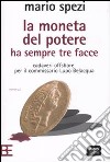 La moneta del potere ha sempre tre facce. Cadaveri offshore per il commissario Lupo Belacqua libro di Spezi Mario