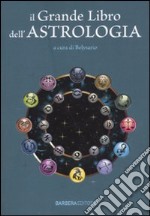 Il grande libro dell'astrologia libro