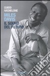 Miles Davis. Il Sound del futuro libro