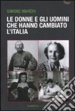 Donne e uomini che hanno cambiato l'Italia libro