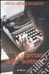 La segretaria dello «scrittore» libro di Attala Perazzini Elena