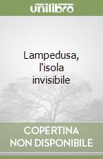 Lampedusa, l'isola invisibile libro