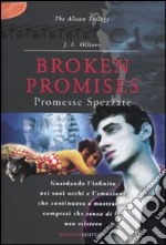 Broken promises. Promesse spezzate. The Alison trilogy libro