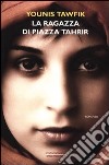 La ragazza di piazza Tahrir libro