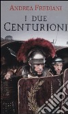 I due centurioni libro