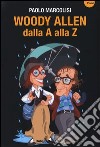 Woody Allen dalla A alla Z libro