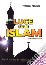 Luce sull'Islam. Chiavi di confronto per condividere Cristo con uomini e donne dell'Islam libro