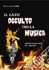 Il lato occulto della musica. Tentati dalle note del diavolo libro