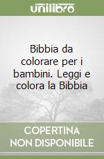 Bibbia da colorare per i bambini. Leggi e colora la Bibbia libro