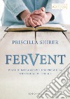 Fervent. Piano di battaglia per una preghiera strategica ed efficace libro di Shirer Priscilla