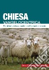 Chiesa vangelocentrica. Per diventare la comunità che Dio vuole che siate libro