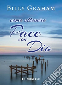 Come ottenere pace con Dio