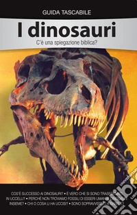 I dinosauri. C'è una spiegazione biblica?