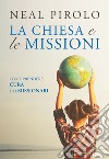 Chiesa e le missioni. Come prendersi cura dei missionari (La) libro