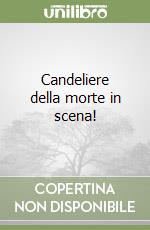 Candeliere della morte in scena! libro