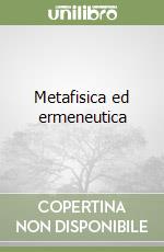 Metafisica ed ermeneutica libro