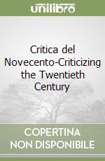 Critica del Novecento-Criticizing the Twentieth Century libro