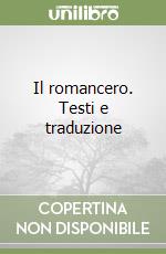 Il romancero. Testi e traduzione libro