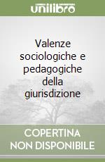 Valenze sociologiche e pedagogiche della giurisdizione