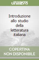 Introduzione allo studio della letteratura italiana libro