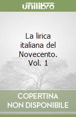 La lirica italiana del Novecento. Vol. 1 libro