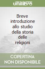 Breve introduzione allo studio della storia delle religioni libro