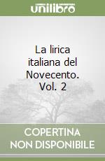 La lirica italiana del Novecento. Vol. 2 libro