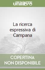 La ricerca espressiva di Campana libro