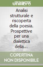 Analisi strutturale e riscoperta della poesia. Prospettive per una dialettica della letteratura libro