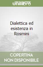 Dialettica ed esistenza in Rosmini libro